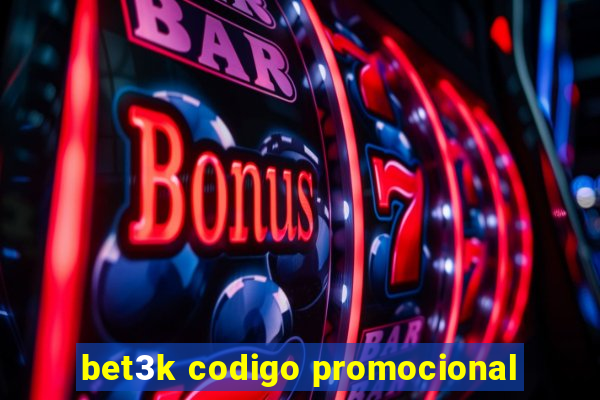 bet3k codigo promocional